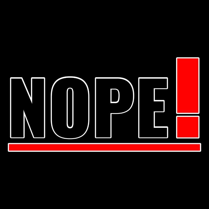 NOPE!