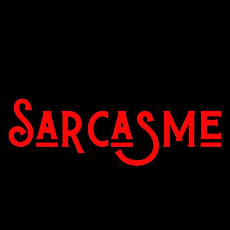 Je suis diplômée en sarcasme