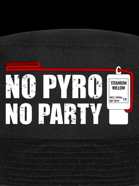 No pyro no party salut