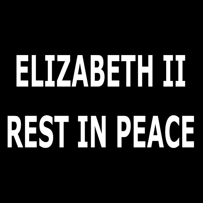 ELIZABETH II REST IN PEACE