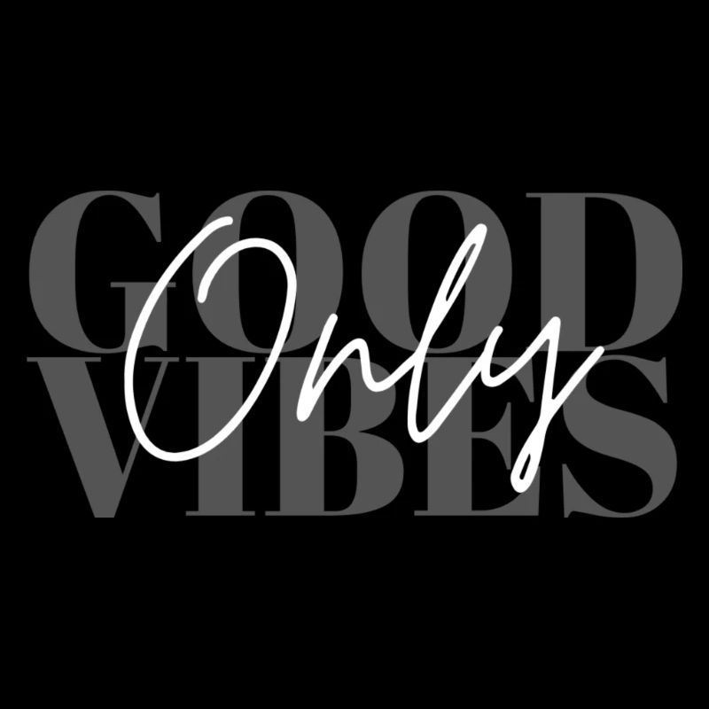 Good Vibes Only