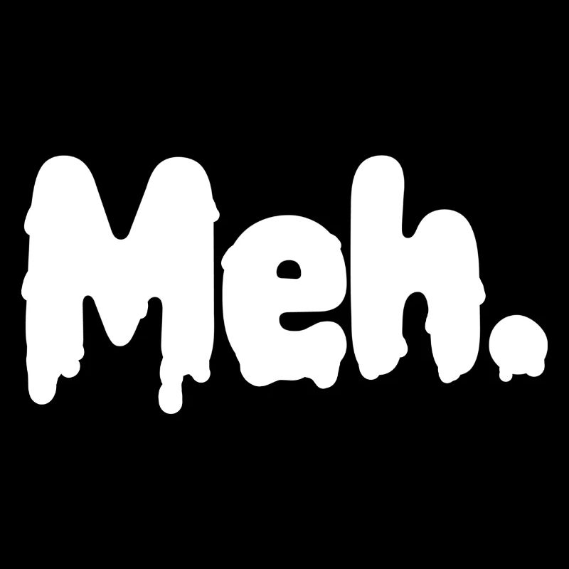 meh.