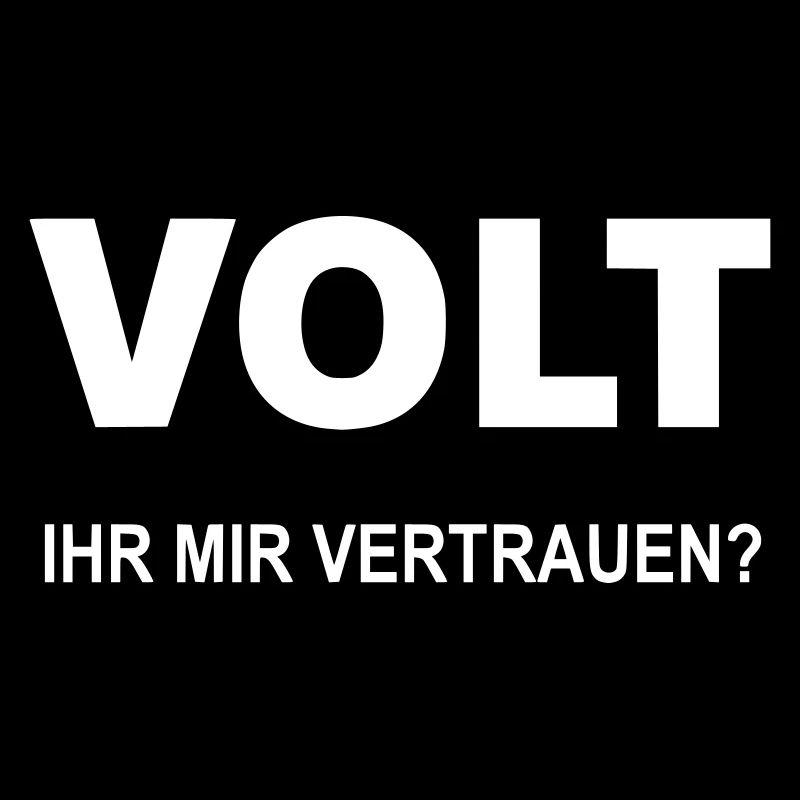 Volt Ihr mir vertrauen