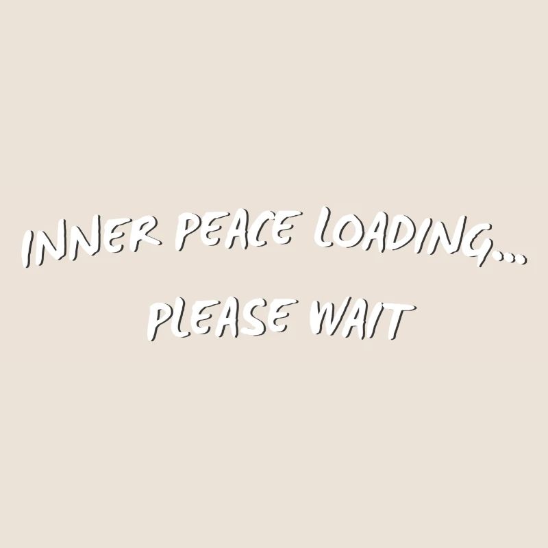 Inner Peace Loading - Citation drôle de pleine conscience