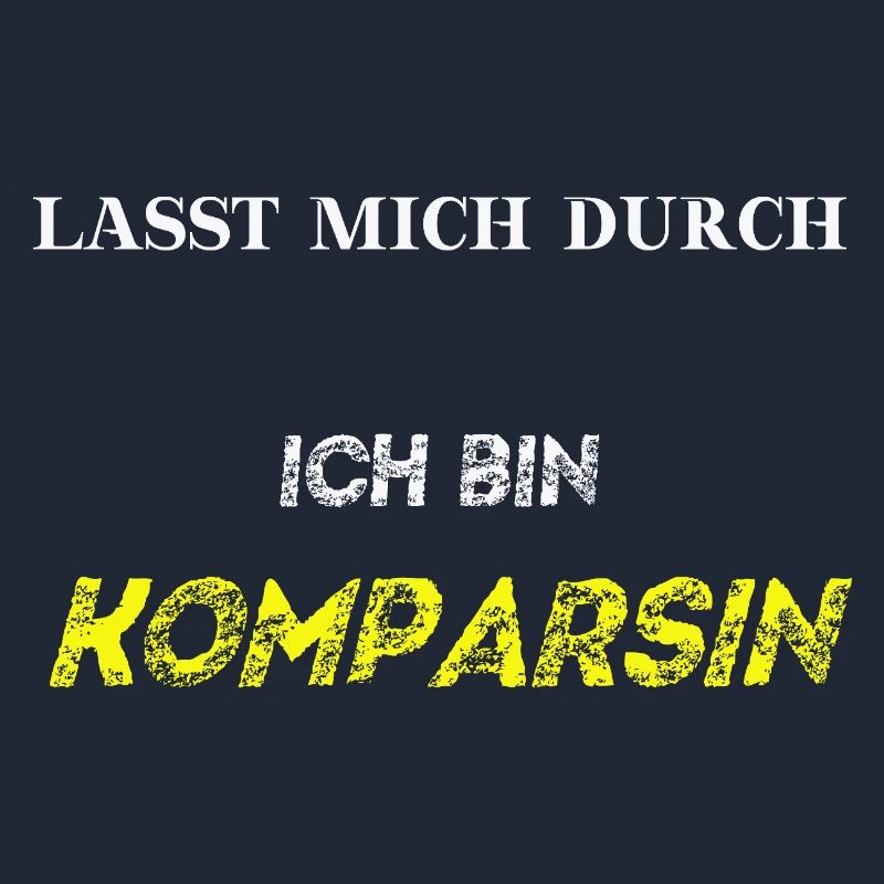 Lasst mich durch ich bin Komparsin Geschenkidee