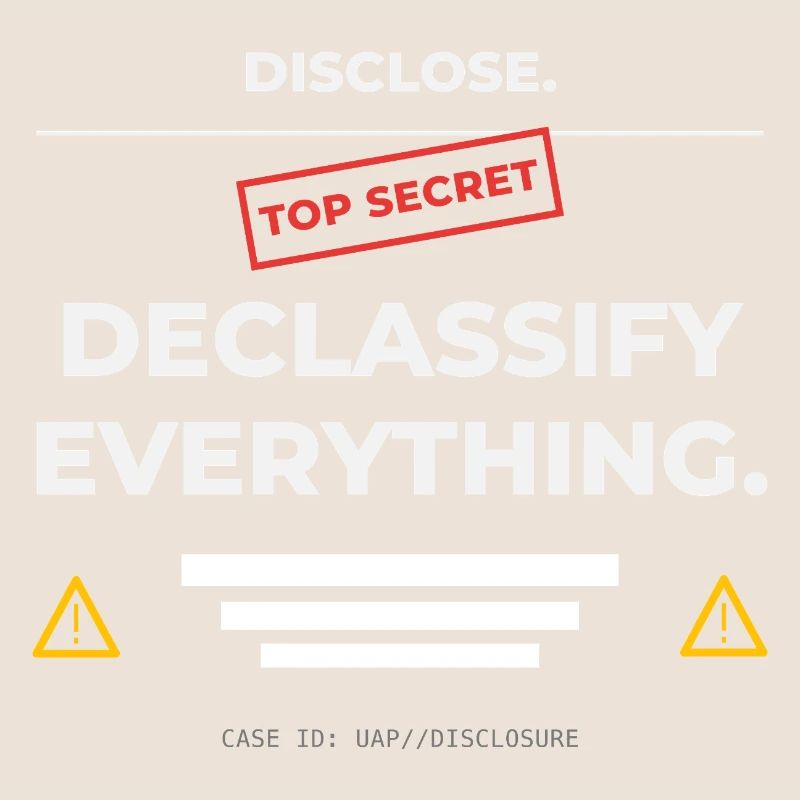 DISCLOSE. Declassify Everything – UAP 