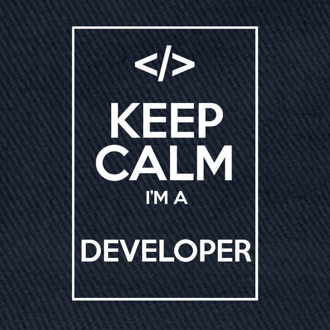 Keep Calm I'm a developer