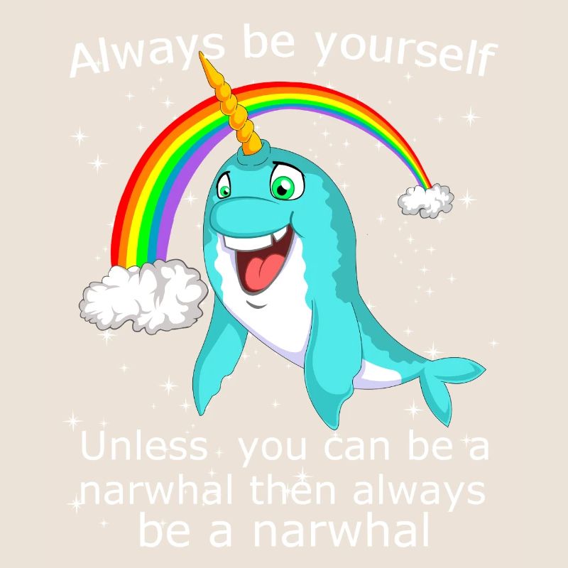 Sei immer du selbst, es sei denn, du kannst ein Narwal sein