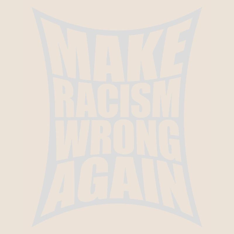 make racism wrong again