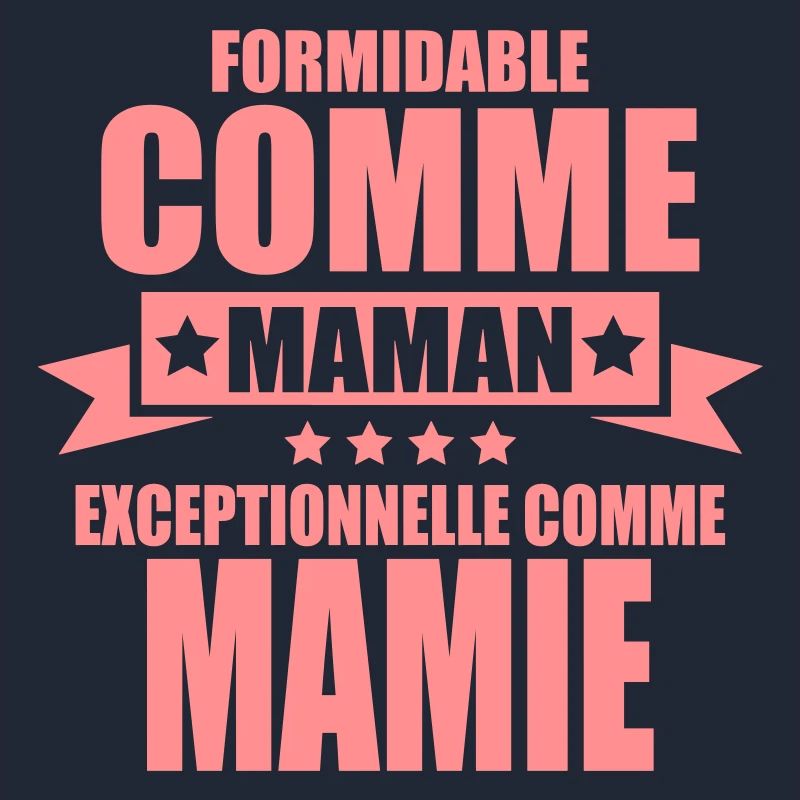 formidable comme maman exceptionnelle comme mamie