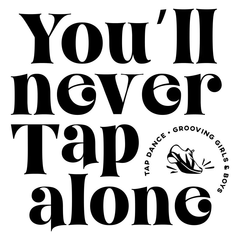 You Will Never Tap Alone – Tap Dance / Stepptanz