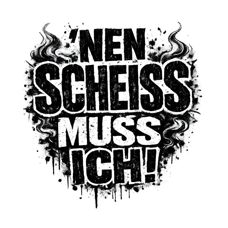Einen Scheiß Muss Ich Statement