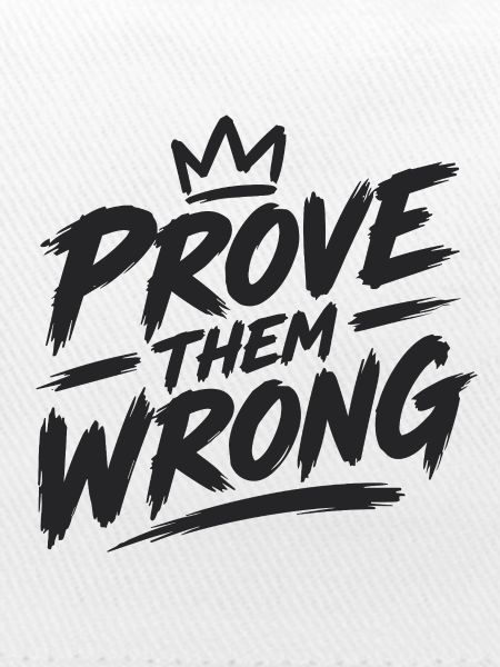 Prove Them Wrong