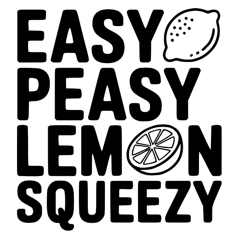 Easy Peasy Lemon Squeezy