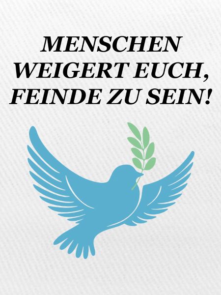 Weigert euch, Feinde zu sein