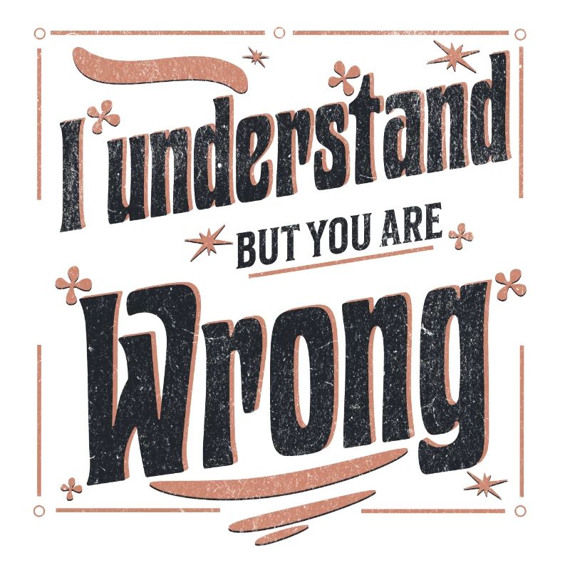 I understand but you are wrong