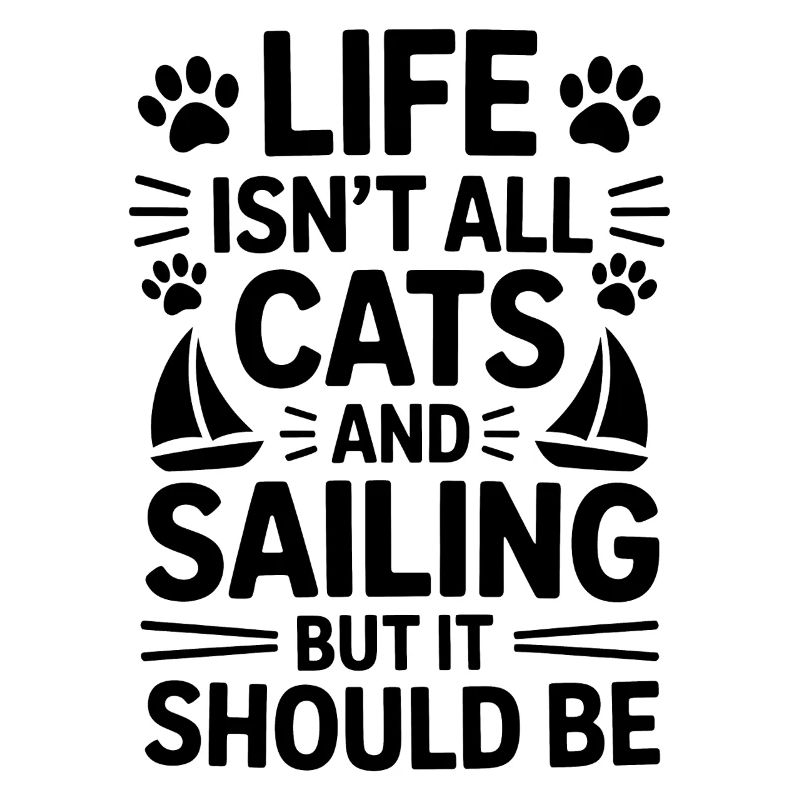Sailing Saying Cats Sailor Cat Sailing Gift