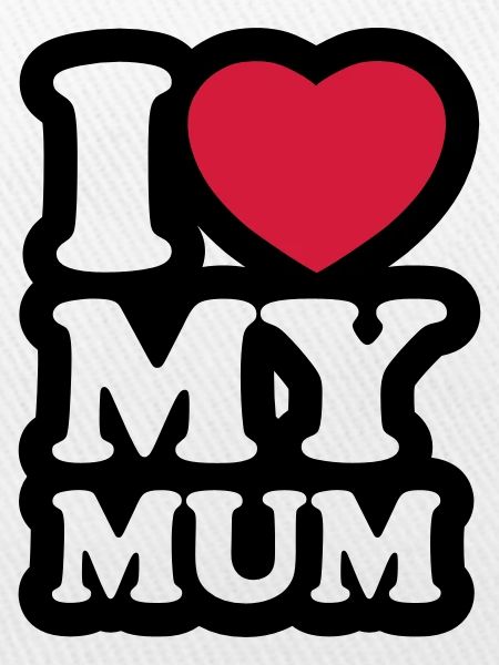I love my mum