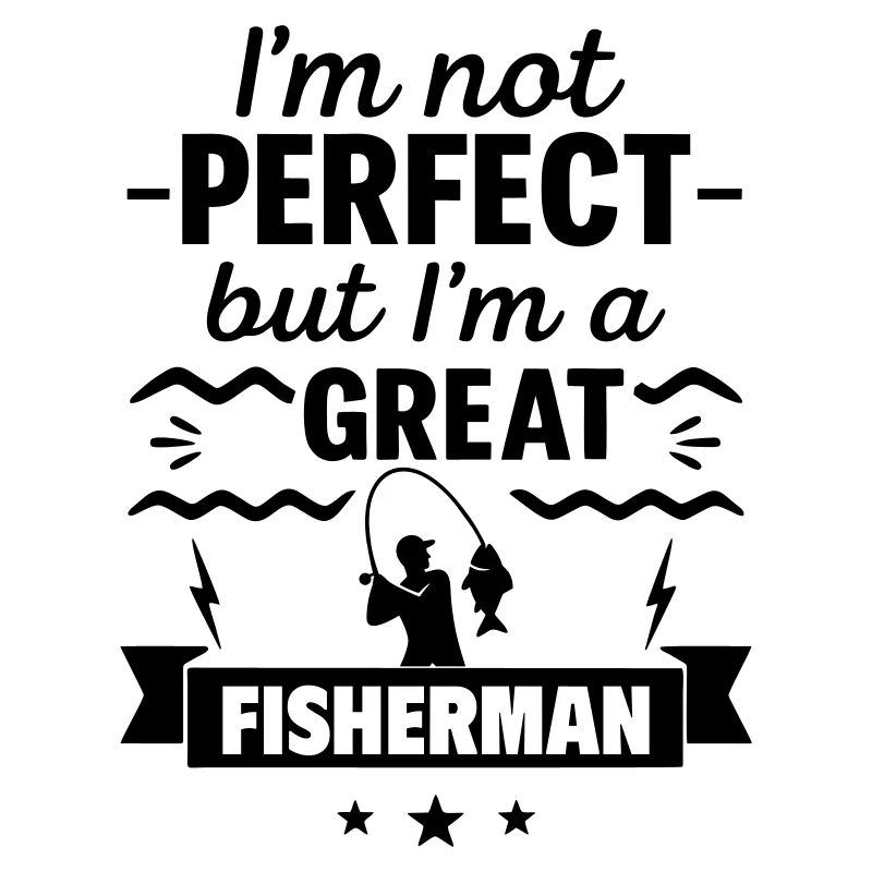 Pas parfait mais super pêcheur