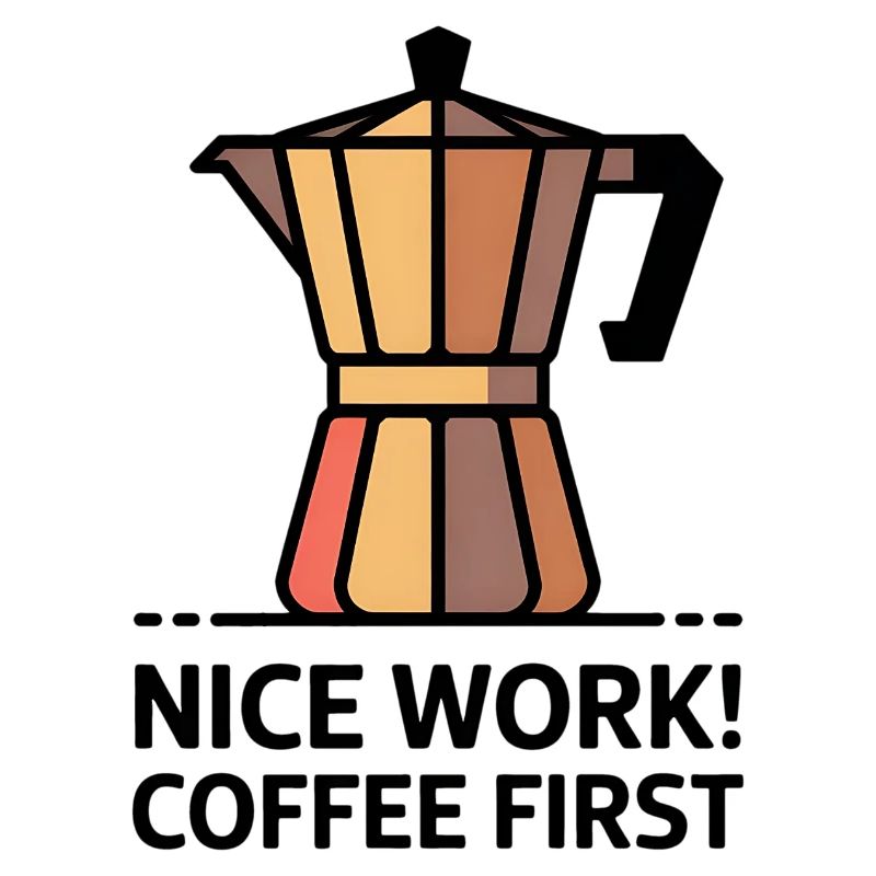 Nice Work! Coffee First - Moka Coffee Maker