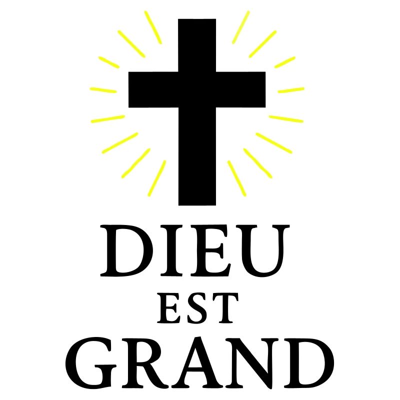 DIEU EST GRAND