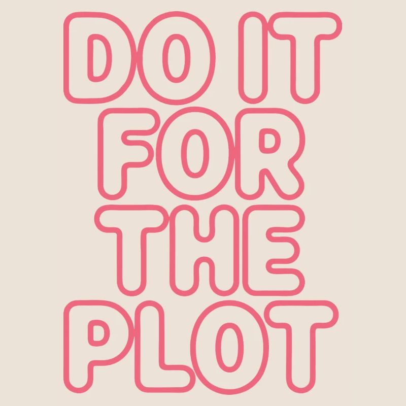 Do It For The Plot Neon