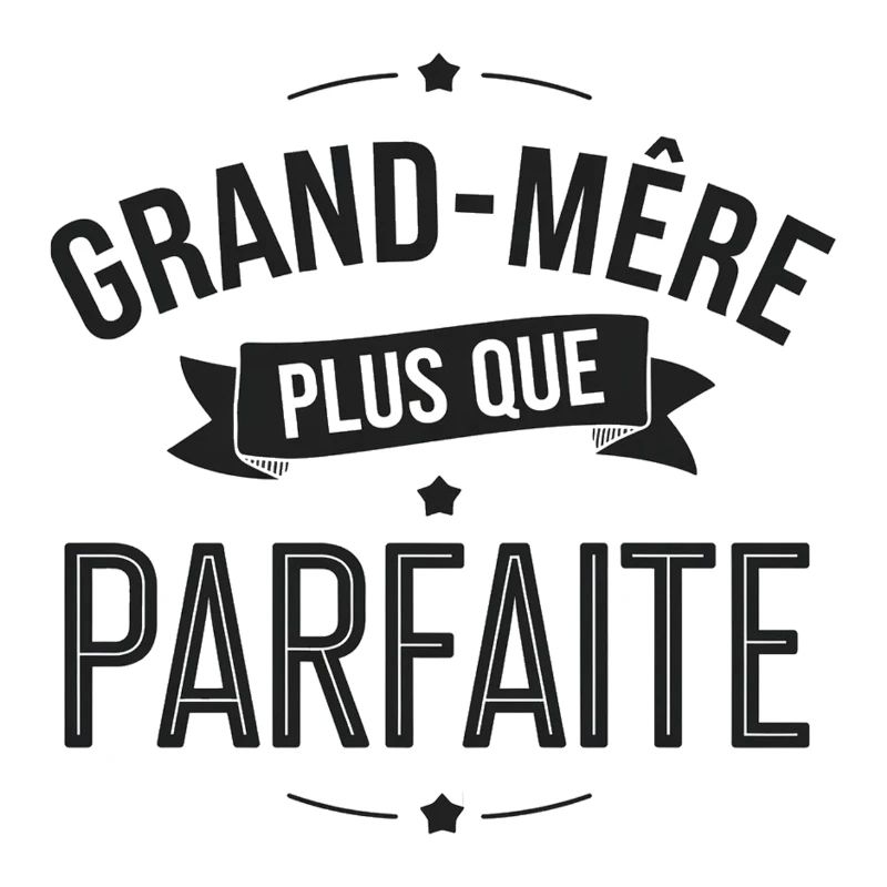 GRAND-MERE PARFAITE