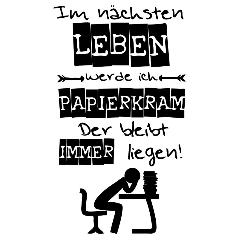 Ich werde Papierkram Spruch Geschenk