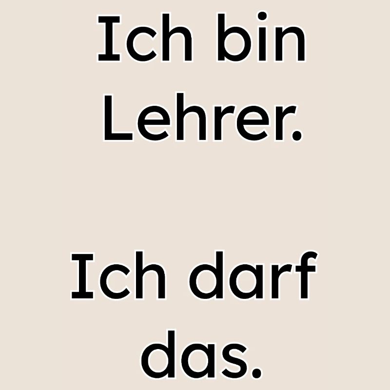 Lehrer Design – Ich darf das