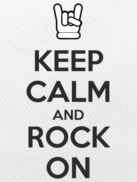 Keep Calm and Rock On