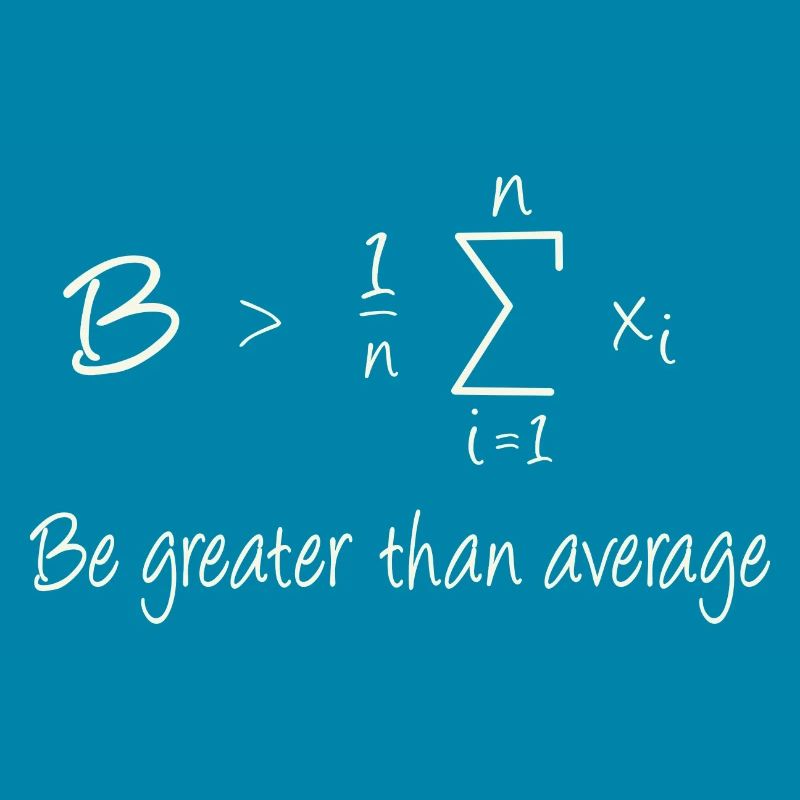 Be greater than average