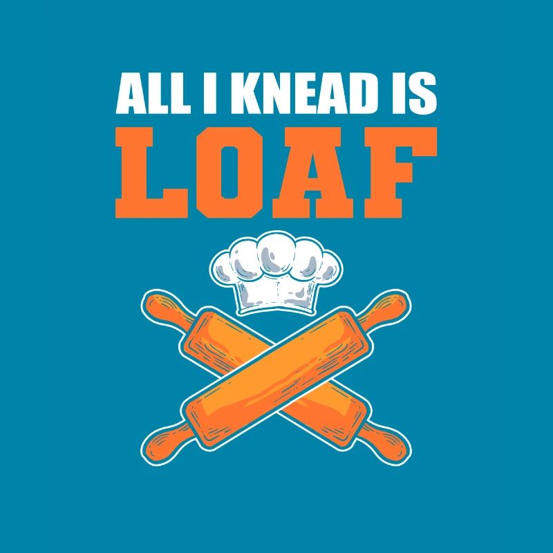 All I Knead Is Loaf Bread Making Bread Baking
