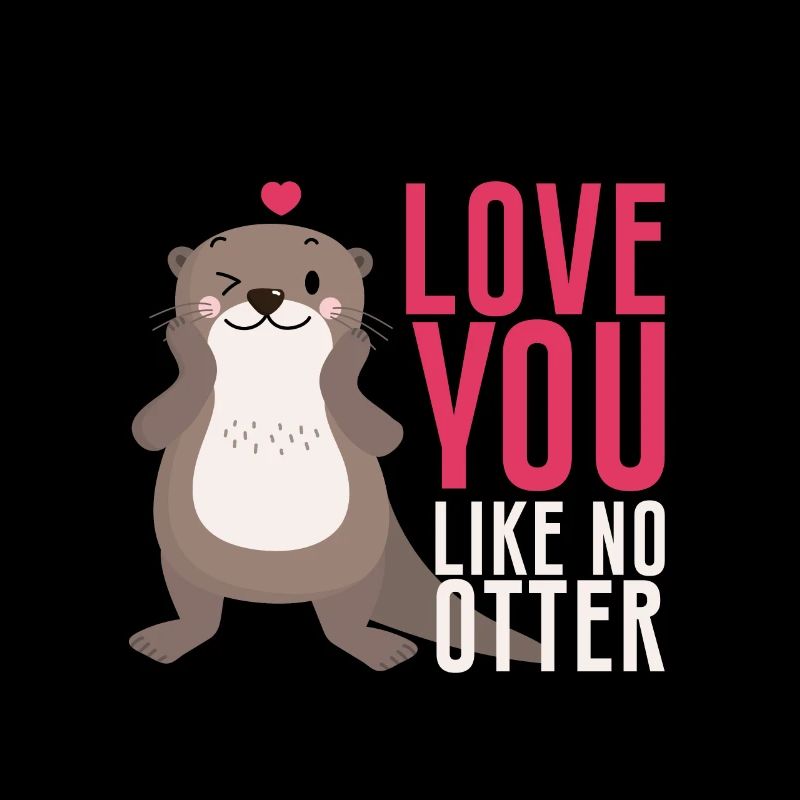 Je t’aime comme pas de loutre