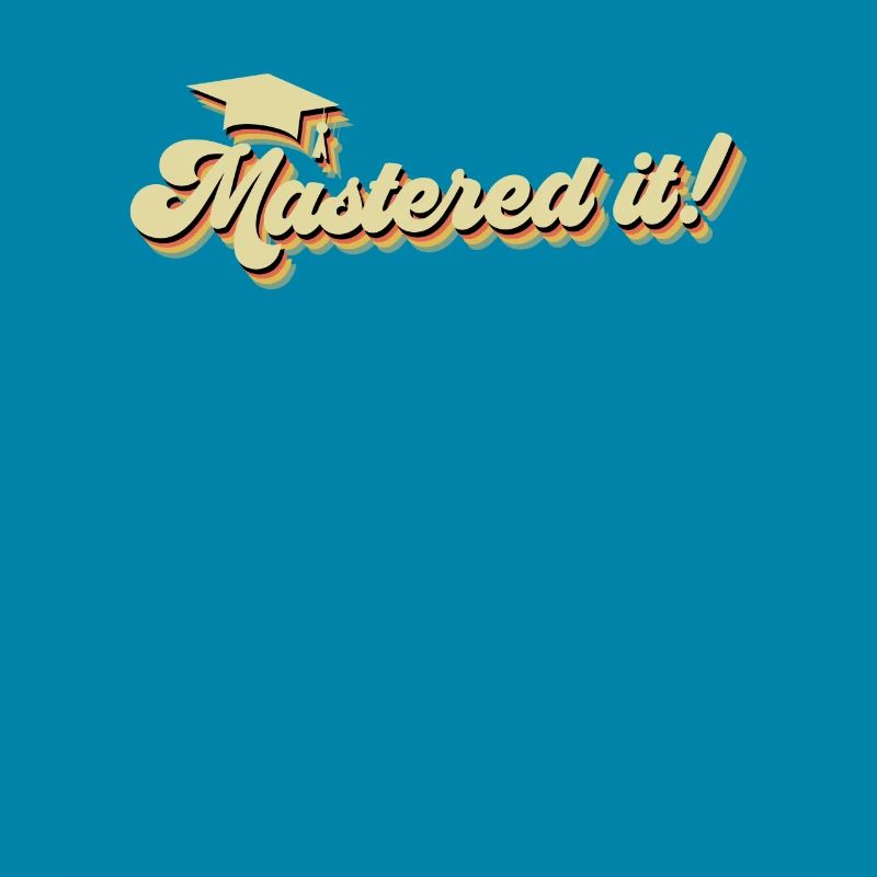 Mastered it! Master Studium Master Abschluss
