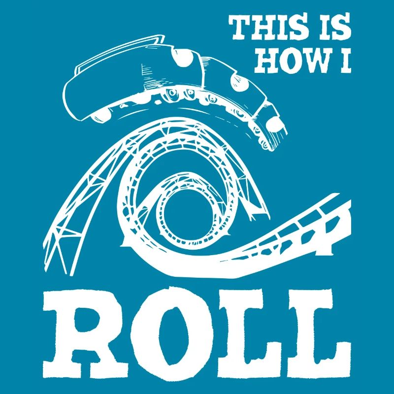 This is How I Roll Roller Coaster1