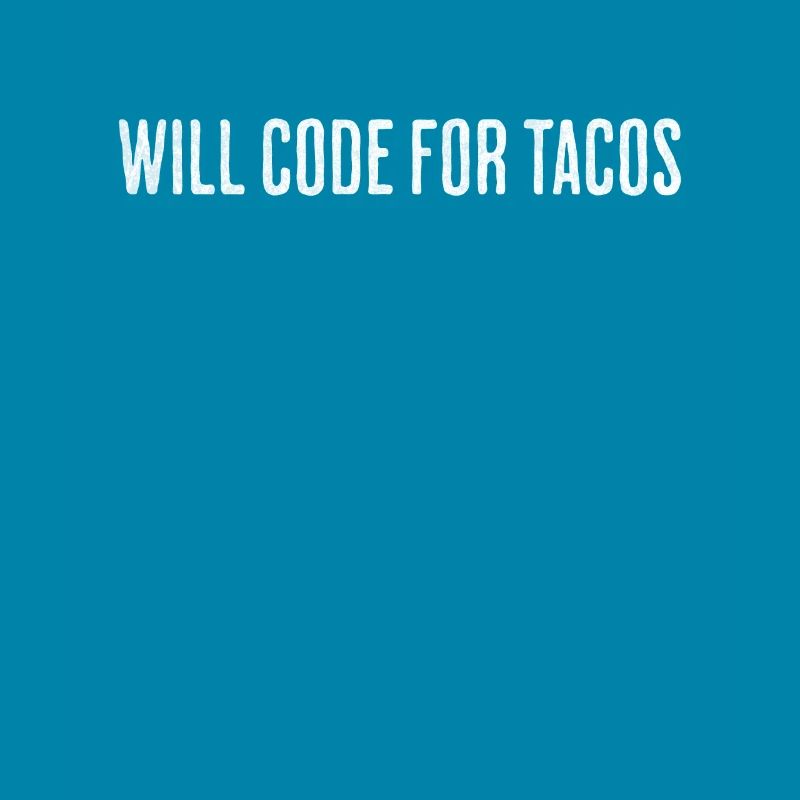 Will Code For Tacos – Software Engineer Design