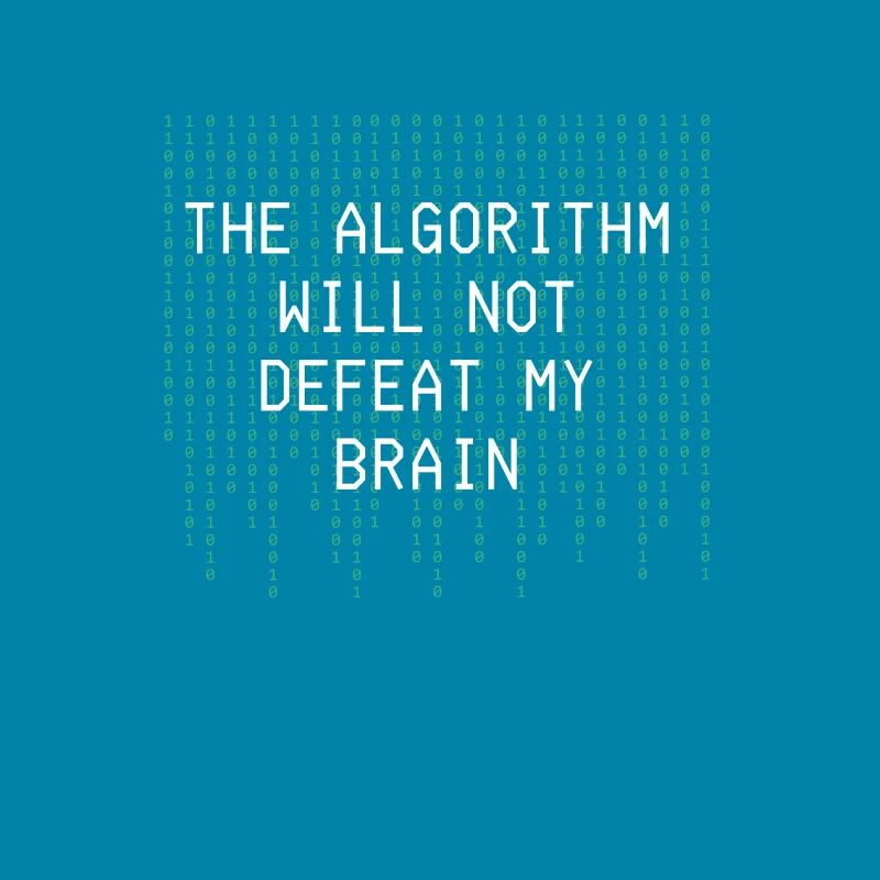 The Algorithm Will Not Defeat My Brain Binary