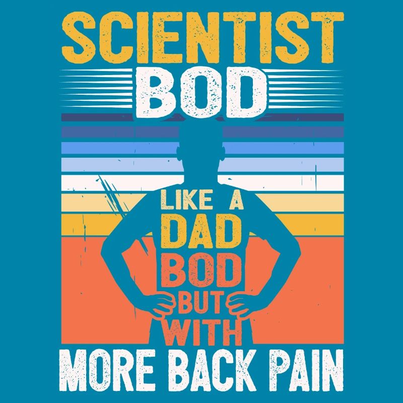 Scientist Bod Like A Dad Bod Funny Physics