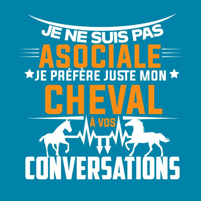je préfère juste mon cheval à vos conversations