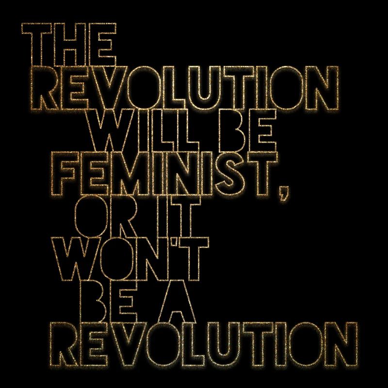 Die Revolution wird feministisch sein, oder wird sie es nicht sein