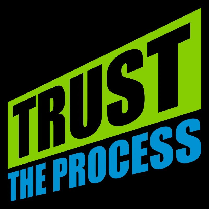 trust the process Zitat