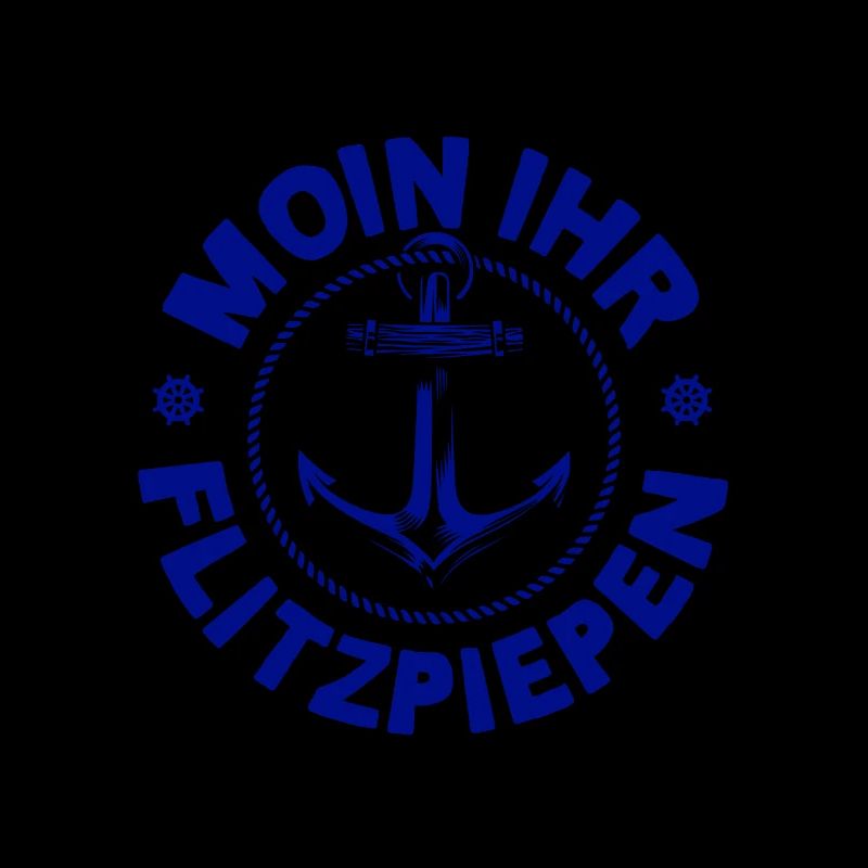 Moin Ihr Flitzpiepen Typisch Plattdeutsch Anker