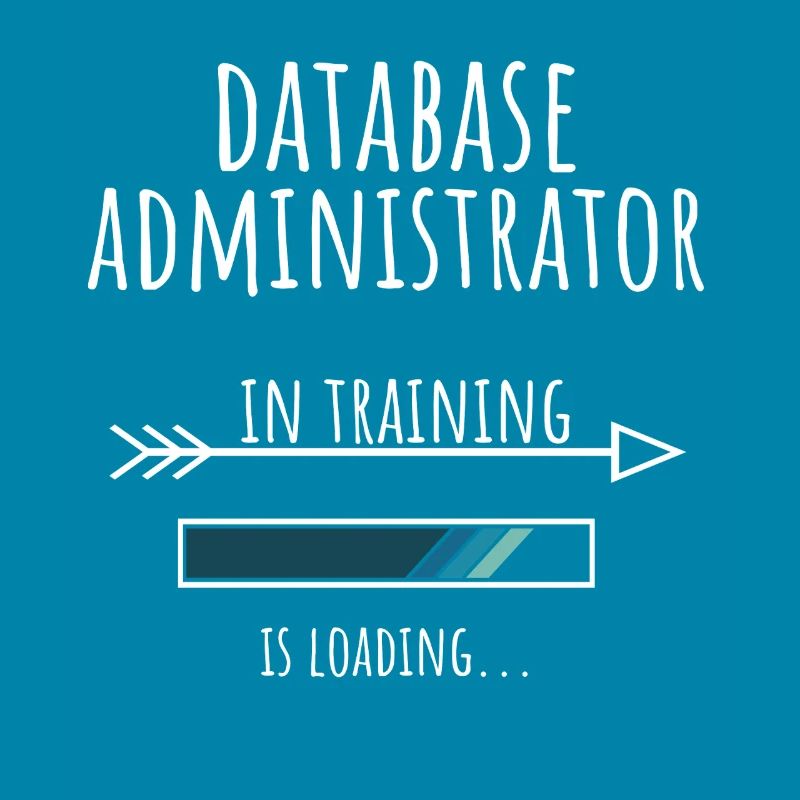 Database Administrator Geschenk Beruf Ausbildung