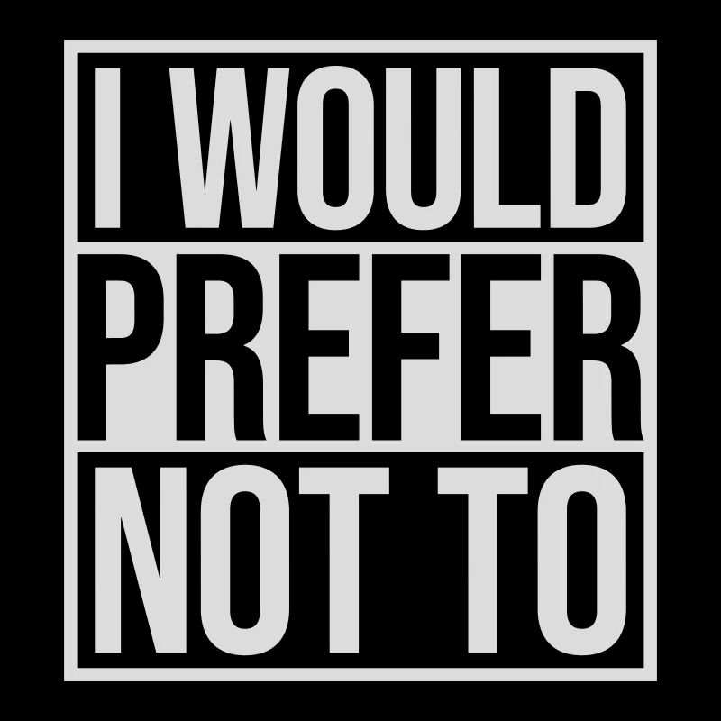I prefer not to