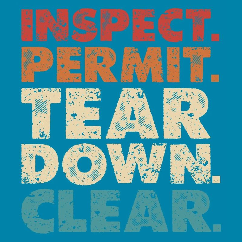 Inspect Permit Tear Down Clear