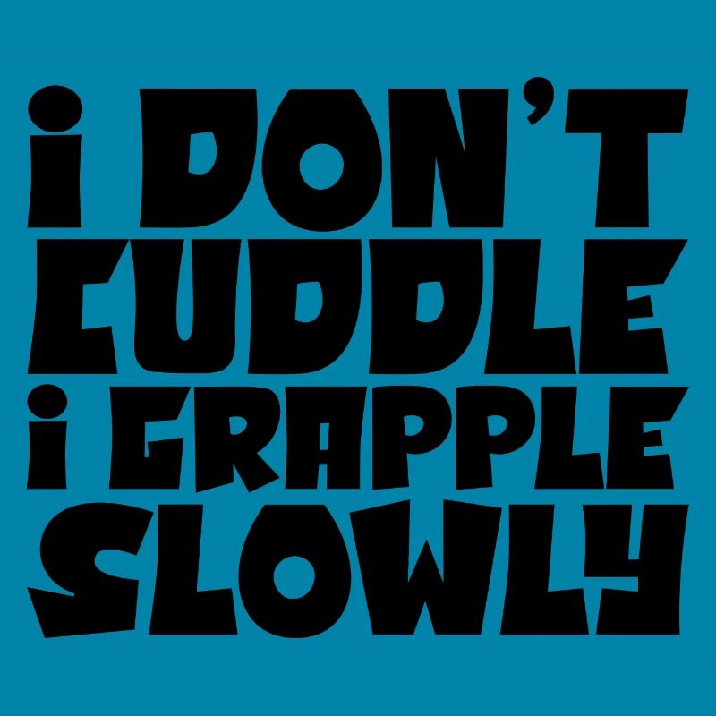 I Don't Cuddle I Grapple Slowly 4