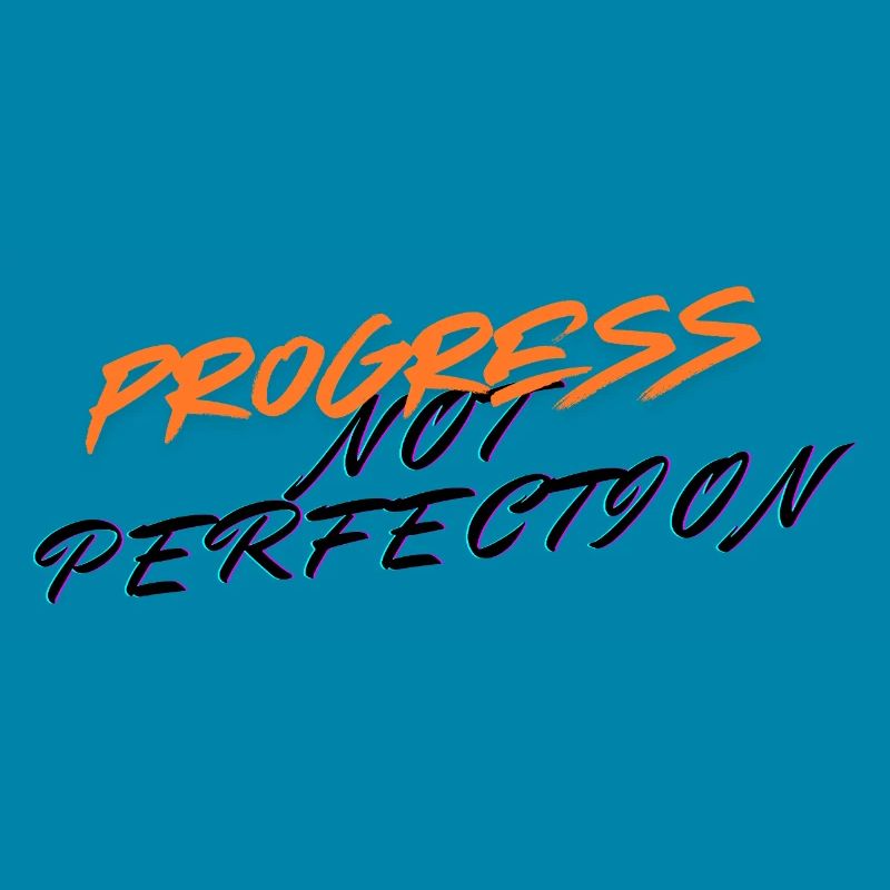 Le progrès, pas la perfection !