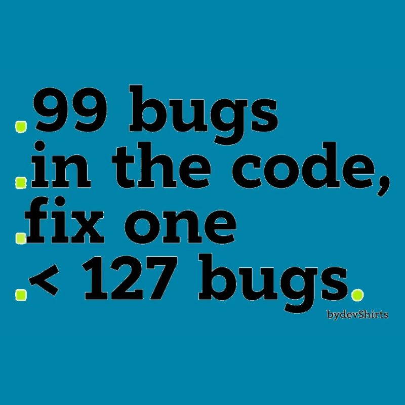 99 bugs in the code to fix