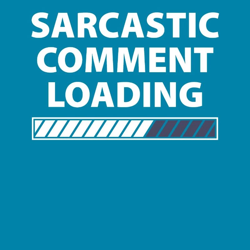 Sarcastic comment loading sarkastischer Kommentar
