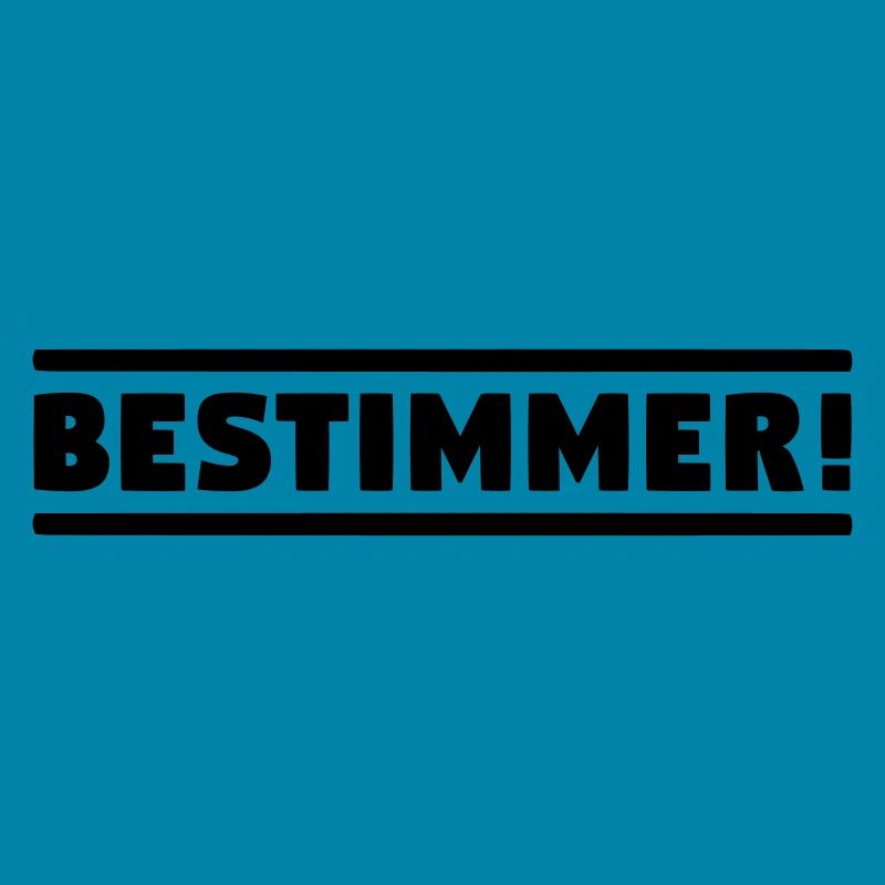 BESTIMMER! Chef Boss Anführer! Leitwolf Alphatier!